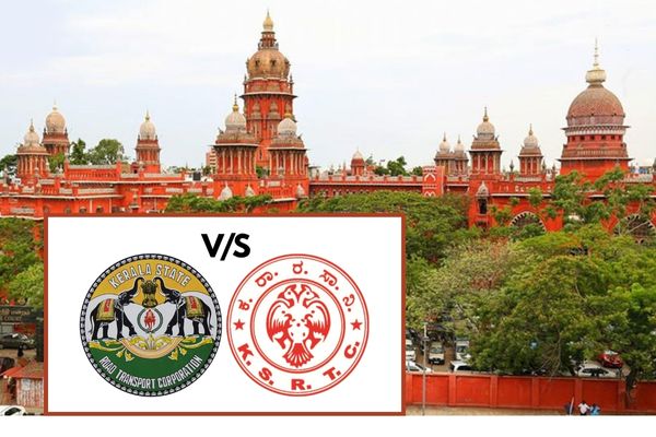 ಕೆಎಸ್ಆರ್ ಟಿಸಿ ಬ್ರ್ಯಾಂಡ್ ಹೆಸರು ಕರ್ನಾಟಕಕ್ಕೆ ಸೇರಿದ್ದು – ಮದ್ರಾಸ್ ಹೈಕೋರ್ಟ್– ಕೇರಳಕ್ಕೆ ಮುಖಭಂಗ.